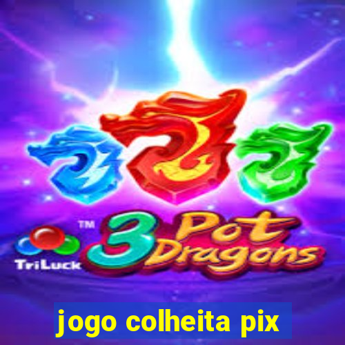 jogo colheita pix